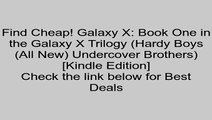 Download Galaxy X: Book One in the Galaxy X Trilogy (Hardy Boys (All New) Undercover Brothers) [Kindle Edition] Review