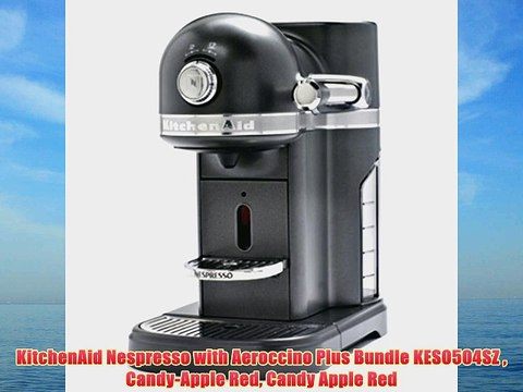 KitchenAid Nespresso with Aeroccino Plus Bundle KES0504SZ Candy-Apple Red Candy Apple Red