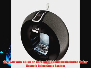 220-240 Volt/ 50-60 Hz DeLonghi EDG600 Circle Coffee Maker Nescafe Dolce Gusto System