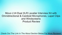 Movo LV4 Dual XLR Lavalier Interview Kit with Omnidirectional & Cardioid Microphones, Lapel Clips and Windscreens Review