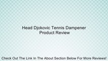 Head Djokovic Tennis Dampener Review