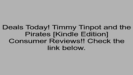 Download Timmy Tinpot and the Pirates [Kindle Edition] Review