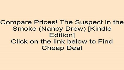 Download The Suspect in the Smoke (Nancy Drew) [Kindle Edition] Review