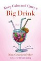 Download Keep Calm and Carry a Big Drink ebook {PDF} {EPUB}