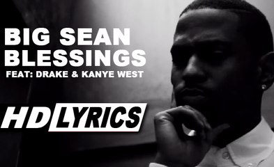 “BLESSINGS LYRICS” | BIG SEAN, FEAT. DRAKE & KANYE WEST | ALBUM - DARK SKY PARADISE | 2015