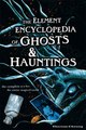 Download The Element Encyclopedia of Ghosts and Hauntings The Ultimate A?Z of Spirits Mysteries and the Paranormal ebook {PDF} {EPUB}