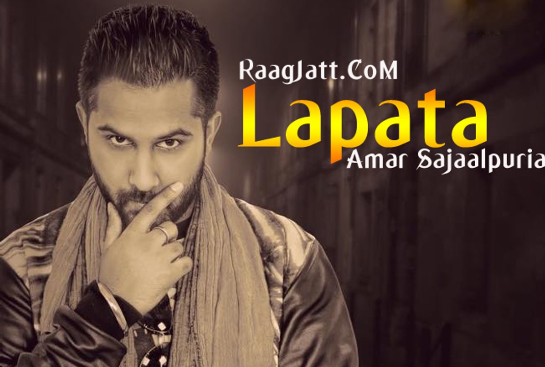 LAPATA - AMAR SAJAALPURIA - OFFICIAL VIDEO 4K - LATEST PUNJABI SONG 2015 - YAAR ANMULLE RECORDS -