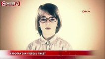 Erdoğan'dan videolu tweet
