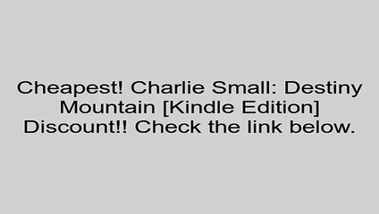 Download Charlie Small: Destiny Mountain [Kindle Edition] Review