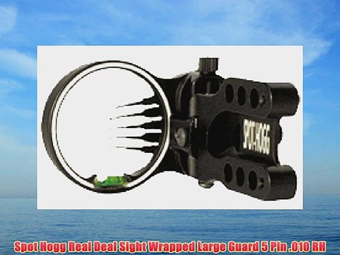 Spot Hogg Real Deal Sight Wrapped Large Guard 5 Pin .010 RH