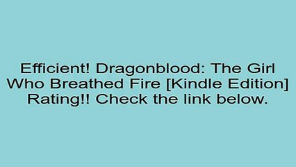 Download Dragonblood: The Girl Who Breathed Fire [Kindle Edition] Review