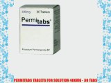 PERMITABS TABLETS FOR SOLUTION 400MG - 30 TABS