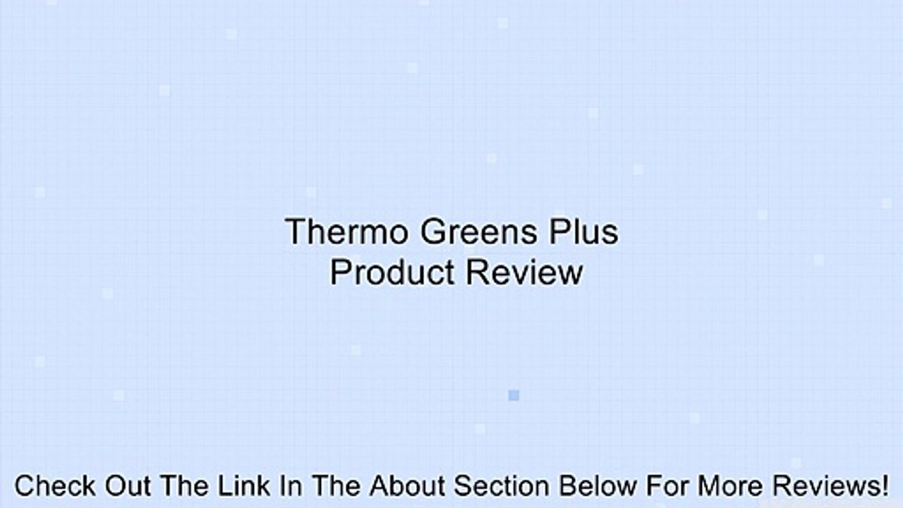 Thermo Greens Plus Review