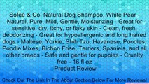 Sofee & Co. Natural Dog Shampoo, White Pear - Natural, Pure, Mild, Gentle, Moisturizing - Great for sensitive, dry, itchy, or flaky skin - Clean, fresh, deodorizing - Great for hypoallergenic and long haired dogs - Maltese, Yorkie, Shih Tzu, Havanese, Poo