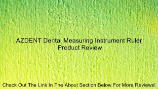 AZDENT Dental Measuring Instrument Ruler Review
