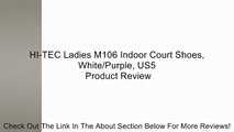 HI-TEC Ladies M106 Indoor Court Shoes, White/Purple, US5 Review