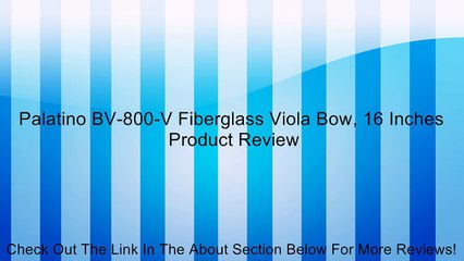 Palatino BV-800-V Fiberglass Viola Bow, 16 Inches Review