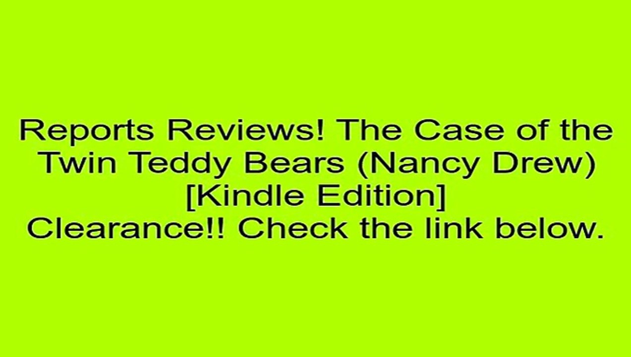 Download The Case of the Twin Teddy Bears (Nancy Drew) [Kindle Edition] Review