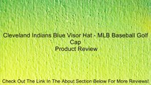 Cleveland Indians Blue Visor Hat - MLB Baseball Golf Cap Review