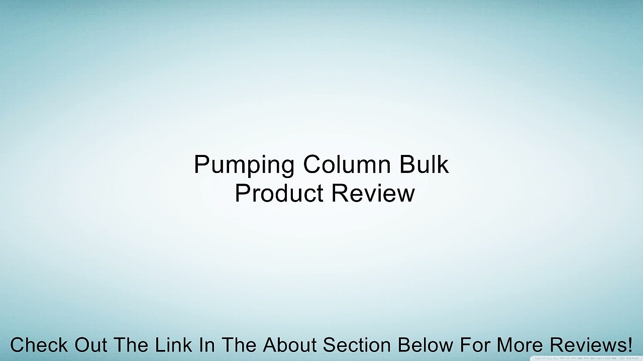 Pumping Column Bulk Review