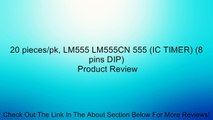 20 pieces/pk, LM555 LM555CN 555 (IC TIMER) (8 pins DIP) Review