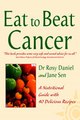 Download Cancer A Nutritional Guide with 40 Delicious Recipes Eat to Beat ebook {PDF} {EPUB}