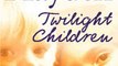 Download Twilight Children Three Voices No One Heard ? Until Someone Listened ebook {PDF} {EPUB}