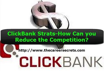 ClickBank Strats | How Can you Reduce the Competition