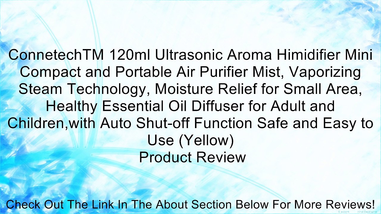 ConnetechTM 120ml Ultrasonic Aroma Himidifier Mini Compact and Portable Air Purifier Mist, Vaporizing Steam Technology, Moisture Relief for Small Area, Healthy Essential Oil Diffuser for Adult and Children,with Auto Shut-off Function Safe and Easy to Use