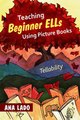 Download Teaching Beginner ELLs Using Picture Books ebook {PDF} {EPUB}