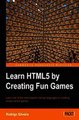 Download Learning HTML5 by Creating Fun Games ebook {PDF} {EPUB}