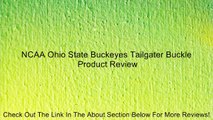 NCAA Ohio State Buckeyes Tailgater Buckle Review