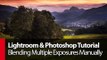 Lightroom & Photoshop Tutorial: Blending Multiple Exposures Manually - PLP # 7 by Serge Ramelli