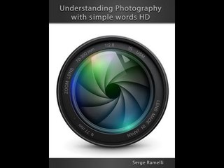 INTRODUCTION Understanding Photography with simple words by Serge Ramelli