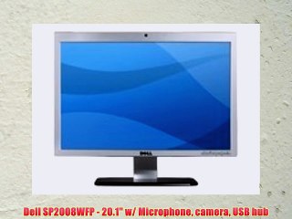 Dell SP2008WFP - 20.1 w/ Microphone camera USB hub