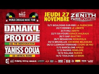 DANAKIL / PROTOJE / YANISS ODUA : WORLD A REGGAE MUSIC TOUR !!