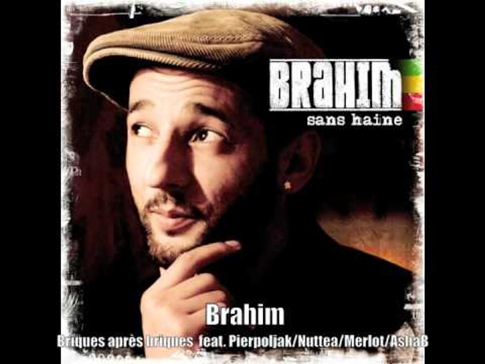 Brahim -- Briques après briques feat. Pierpoljak/Nuttea/Merlot/AshaB (Officiel)