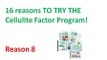 Try The Cellulite Factor reason 8 you learn how to make fre