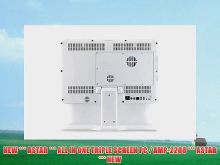 NEW *** ASTAR *** ALL IN ONE TRIPLE SCREEN PC / AMP-2208 *** ASTAR *** NEW
