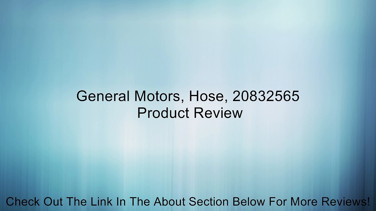 General Motors, Hose, 20832565 Review