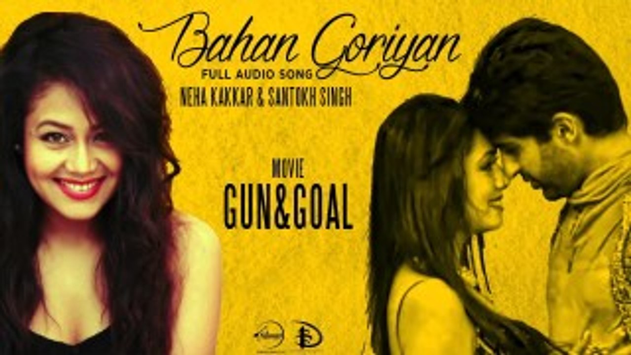 Bahan Goriyan | Gun & Goal | Sumeet Sarao,Guggu Gill | Latest Punjab Song 2015