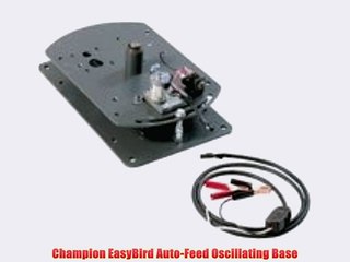 Champion EasyBird Auto-Feed Oscillating Base