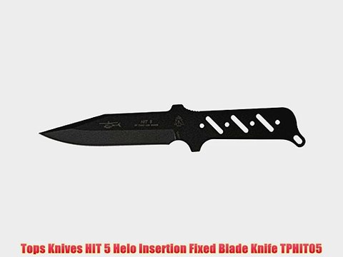 Tops Knives HIT 5 Helo Insertion Fixed Blade Knife TPHIT05
