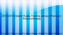 2014-2015 Ireland Rugby Training Jersey (Phantom) Review