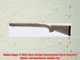 Hogue Ruger 77 MKII Short Action Overmolded Stock Standard Barrle Full Bed Block Ghillie Tan