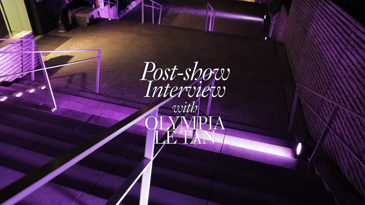 Post-show interview with Olympia Le Tan