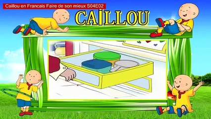 Caillou en Francais Faire de son mieux S04E02
