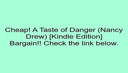 Download A Taste of Danger (Nancy Drew) [Kindle Edition] Review