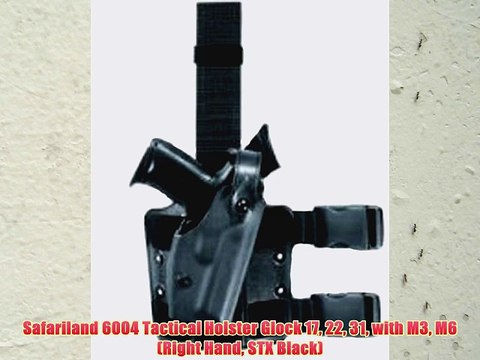 Safariland 6004 Tactical Holster Glock 17 22 31 with M3 M6 (Right Hand STX Black)