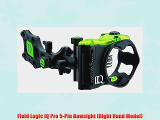 Field Logic IQ Pro 5-Pin Bowsight (Right Hand Model)